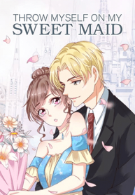 Throw Myself On My Sweet Maid