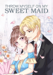 Throw Myself On My Sweet Maid