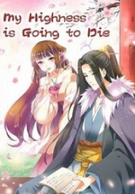 My Highness is Going to Die