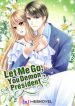 Let me go! You Demon President