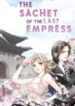 The Sachet Of The Last Empress