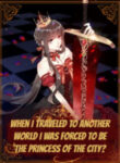When I Traveled To Another World I Was Forced To Be The Princess Of The City?