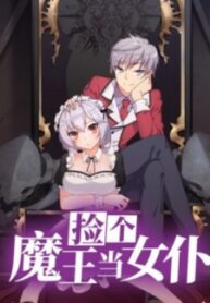 I Picked Up A Demon Lord As A Maid