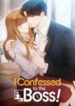 I Confessed To The Boss
